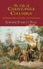 The Life of Christopher Columbus. with Appendices and the Colombus Map Drawn Circa 1490 in the Workshop of Bartolomeo and Christopher Columbus in Lis