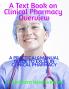A TEXT BOOK ON CLINICAL PHARMACY OVERVIEW : A PRACTICAL&MANUAL GUIDE TO EXCEL IN THE FIELD OF CLINICAL PHARMACY
