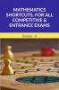 MATHEMATICS SHORTCUTS: FOR ALL COMPETITIVE & ENTRANCE EXAMS: Volume - II