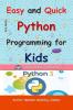 Easy And Quick Python Programming For Kids