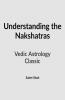 Understanding The Nakshatras Complete Classic Astrology