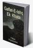 Gaflat-e-ishq ek khata / गफलत-ए-इश्क एक खता