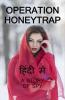 Operation Honeytrap / आपरेशन हनीट्रेप: A Story Of Spy