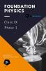Foundation Physics Class IX (Phase 1) : For Class IX Students