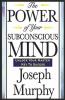 The Power Of Your Subconscious Mind
