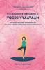 From Excessive Exercising To Yogic Vyaayaam: Stop Putting Your Body Through Exhaustion And Start Doing Enjoyable Healing Yogic Vyaayaam Practices Peacefully.