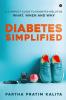 Diabetes Simplified : A Compact Guide To Diabetes Mellitus - What When And Why