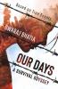Our Days: A Survival Odyssey : Based On True Events