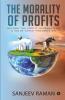 The Morality Of Profits: Beyond The Profit Approach To A Value Aided Progression