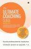 The Ultimate Coaching Guide A Comprehensive Guide To Effective Coaching (Leadership Executive Life And Performance) For Novice And Seasoned Coaches