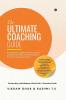 The Ultimate Coaching Guide: A Comprehensive Guide To Effective Coaching (Leadership Executive Life And Performance) For Novice And Seasoned Coaches