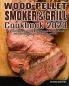 Wood Pellet Smoker and Grill Cookbook #2020: The Art of Smoking Meat for Real Pitmasters The Ultimate Guide for Smoking Beef Pork Fish and Etc.