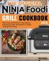 The Official Ninja Foodi Grill Cookbook 2020: Quick Easy and Delicious Tasty Recipes and Step-by-Step Techniques For Indoor Grilling & Air Frying