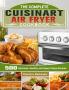 The Complete Cuisinart Air Fryer Cookbook: 500 Delicious Healthy and Super Crispy Recipes For Your Cuisinart Air Fryer