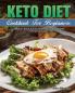 Keto Diet Cookbook For Beginners: Foolproof Quick & Easy Keto Recipes for Healthy Eating Every Day