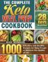 The Complete Keto Meal Prep Cookbook: 1000 Effortless and Healthy Recipes for Busy People to Improve the Quality of Life with 28 Days Meal Plan