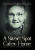 A Sweet Spot Called Home: Oakvale WV: How We Lived and Why It Matters