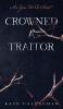 Crowned A Traitor