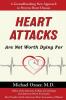 Heart Attacks Are Not Worth Dying For