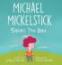 Michael Mickelstick Saves The Day
