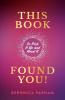 THIS BOOK FOUND YOU!