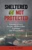 Sheltered but Not Protected