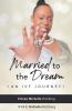 Married to the Dream