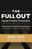 The Full Out ® Apartment Investor: A Comprehensive Guide For Canadian Investors