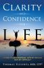 Clarity And Confidence For Life(R): Living Your Financial Life By Design, Not By Default