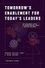 TOMORROW'S ENABLEMENT FOR TODAY'S LEADERS
