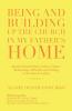 Being and Building up the Church in My Father's Home
