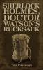 Sherlock Holmes Doctor Watson's Rucksack