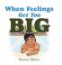 When Feelings Get Too Big
