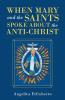 When Mary and the Saints Spoke About the Anti-Christ