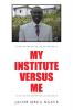 My Institute Versus Me