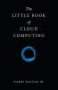 The Little Book of Cloud Computing