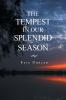 THE TEMPEST IN OUR SPLENDID SEASON