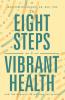 The Eight Steps to Vibrant Health