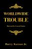 Worldwide Trouble
