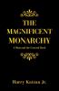 The Magnificent Monarchy