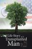 Life Story of A Transplanted Man