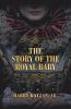 THE STORY  of THE ROYAL BABY