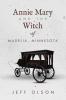 Annie Mary and the Witch of Madelia Minnesota