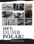 HEY DUMB POLAK!