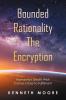 Bounded                          Rationality                                               the Encryption