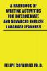 A Handbook of Writing Activities for Intermediate and Advanced English Language Learners