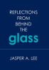Reflections from Behind the Glass