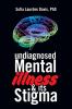 Undiagnosed Mental Illness & Its Stigma