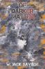Of Darker Matter