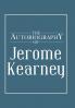 The Autobiography of Jerome Kearney